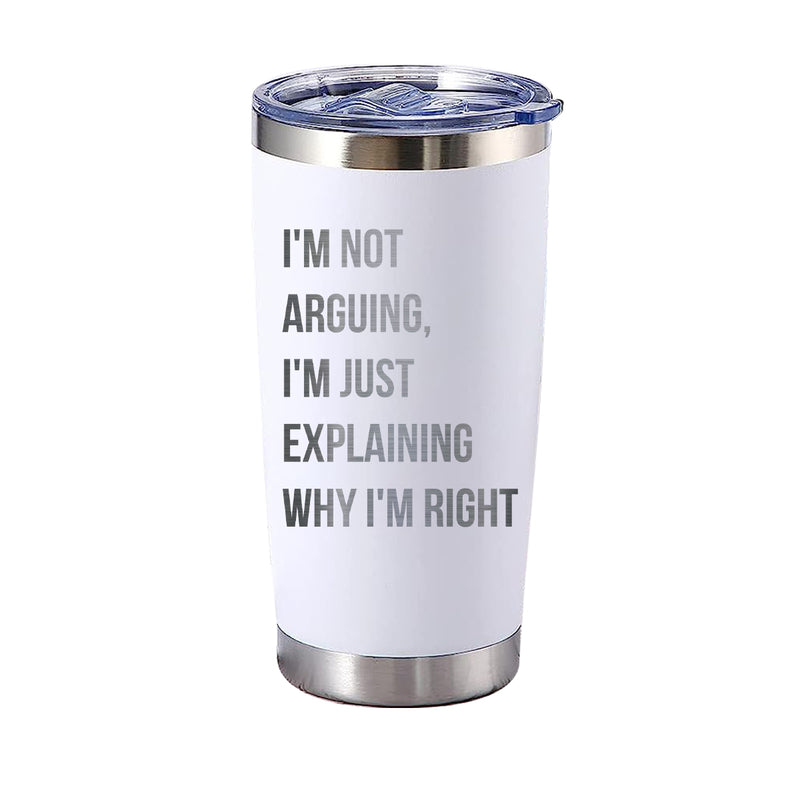 https://www.tb4a.com/cdn/shop/files/20oz-Tumbler-White-01-I_mnotarguing_I_mjustexplainingwhyI_mright_800x.jpg?v=1687803189